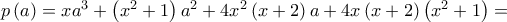 p\left( a \right) = xa^3  + \left( {x^2  + 1} \right)a^2  + 4x^2 \left( {x + 2} \right)a + 4x\left( {x + 2} \right)\left( {x^2  + 1} \right) =