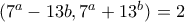 (7^a-13b,7^a+13^b)=2