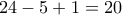 24-5+1=20