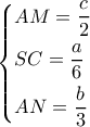 \left\{ \begin{gathered} 
  AM = \frac{c}{2} \hfill \\ 
  SC = \frac{a}{6} \hfill \\ 
  AN = \frac{b}{3} \hfill \\  
\end{gathered}  \right.