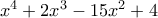 x^4 + 2x^3 - 15x^2 + 4