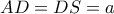 AD=DS=a