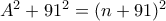 A^2+91^2=(n+91)^2
