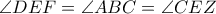 \angle D EF = \angle ABC = \angle CEZ