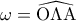 \displaystyle 
\omega  = \widehat{{\rm O}\Lambda {\rm A}}