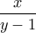 \dfrac{x}{y-1}