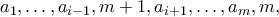 \displaystyle  
a_1,\dots,a_{i-1}, m+1,a_{i+1},\dots,a_m,m, 
