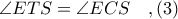 \angle ETS = \angle ECS\ \ \ ,(3)