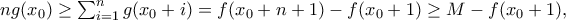 ng(x_0)\geq \sum_{i=1}^{n}g(x_0+i)=f(x_0+n+1)-f(x_0+1)\geq M-f(x_0+1),