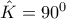 \hat{K}=90^0