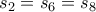 s_2=s_6=s_8