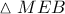 \vartriangle MEB