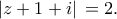 \displaystyle{\left| {{\rm{ }}z{\rm{ }} + {\rm{ }}1{\rm{ }} + {\rm{ }}i} \right|{\rm{ }} = {\rm{ }}2.}
