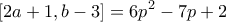 \displaystyle{[2a+1 , b-3]=6p^2 -7p+2}