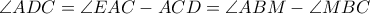 \angle ADC=\angle EAC-\angel ACD=\angle ABM-\angle MBC