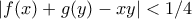 |f(x)+g(y)-xy|<1/4