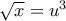 \small \sqrt{x}=u^3