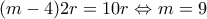 (m-4)2r=10r\Leftrightarrow m=9