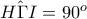 \hat{H\Gamma I}=90^o