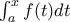 \int_{a}^{x}f(t)dt