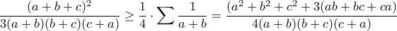\displaystyle{\frac{(a+b+c)^2}{3(a+b)(b+c)(c+a)}\geq\frac{1}{4}\cdot\sum\frac{1}{a+b}=\frac{(a^2+b^2+c^2+3(ab+bc+ca)}{4(a+b)(b+c)(c+a)}}