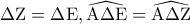 \displaystyle{\Delta {\rm Z} = \Delta {\rm E},\widehat {{\rm A}\Delta {\rm E}} = \widehat {{\rm A}\Delta {\rm Z}}}