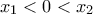 {{x}_{1}}<0<{{x}_{2}}