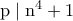 \rm p\mid n^4+1