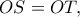 OS=OT,