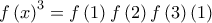 f\left ( x \right )^{3}=f\left ( 1 \right ) f\left ( 2 \right ) f\left ( 3 \right ) (1)