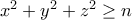 x^2+y^2+z^2\ge n x^2+y^2+z^2\ge n