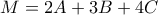 M=2A+3B+4C