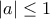 |a|\leq1
