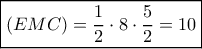 \boxed{(EMC) = \frac{1}{2} \cdot 8 \cdot \frac{5}{2} = 10}