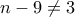 n-9\neq 3