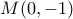 \displaystyle M(0,-1)