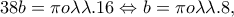 38b=\pi o\lambda \lambda .16\Leftrightarrow b=\pi o\lambda \lambda .8,