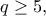\displaystyle{q \ge 5,}