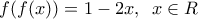 f(f(x))=1-2x,\,\,\,x\in R