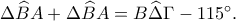 \Delta\widehat{B}A+\Delta\widehat{B}A=B\widehat{\Delta}\Gamma-115^\circ. \Delta\widehat{B}A+\Delta\widehat{B}A=B\widehat{\Delta}\Gamma-115^\circ.