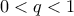 0<q < 1
