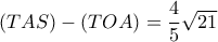 (TAS)-(TOA)=\dfrac{4}{5}\sqrt{21}