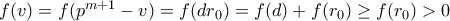 f(v) = f(p^{m+1} - v) = f(dr_0) = f(d) + f(r_0) \geq f(r_0) > 0