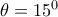 \theta =15^{0}