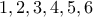 \displaystyle{1,2,3,4,5,6}