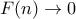 F(n)\rightarrow 0