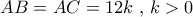 AB = AC = 12k\,\,,\,k > 0