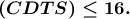 \boldsymbol{\left ( CDTS \right )\leq 16.} \boldsymbol{\left ( CDTS \right )\leq 16.}