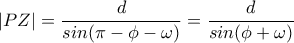 |PZ|=\displaystyle\frac{d}{sin(\pi -\phi -\omega)}=\frac{d}{sin(\phi +\omega )}