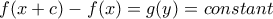 f(x+c)-f(x)=g(y)=constant f(x+c)-f(x)=g(y)=constant
